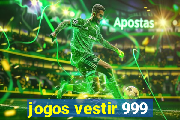 jogos vestir 999